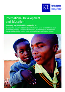 International Development and Education Improving learning and life chances for all Understanding education and international development can be essential for individual and national prosperity. Concerns about the politi