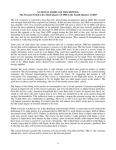 NATIONAL FORECAST DESCRIPTION The Forecast Period is the Third Quarter of 2000 to the Fourth Quarter of 2004 The U.S. economy is expected to slow this year, after posting an impressive gain in[removed]This outlook was stro