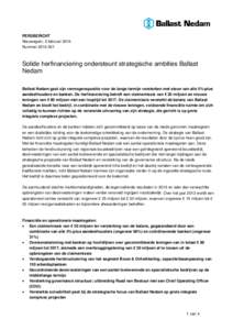 PERSBERICHT Nieuwegein, 5 februari 2014 NummerSolide herfinanciering ondersteunt strategische ambities Ballast Nedam