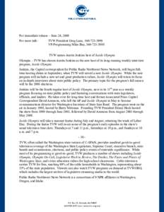 For immediate release – June 24, 2008 For more info: TVW President Greg Lane, [removed]VP-Programming Mike Bay, [removed]TVW names Austin Jenkins host of Inside Olympia