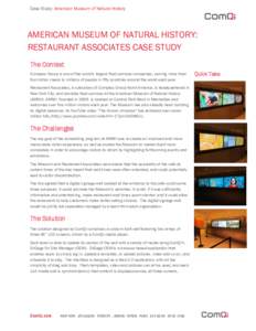 Case Study: American Museum of Natural History  AMERICAN MUSEUM OF NATURAL HISTORY: RESTAURANT ASSOCIATES CASE STUDY The Context Compass Group is one of the world’s largest food services companies, serving more than