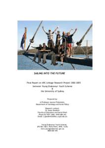 SAILING INTO THE FUTURE  Final Report on ARC Linkage Research Projectbetween Young Endeavour Youth Scheme & the University of Sydney