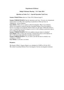 Department of Defence Budget Estimates Hearing – 2 & 3 June 2014 Question on Notice No. 1 - Special Operation Task Force Senator Whish-Wilson asked on 2 June 2014, Hansard page 8: Senator WHISH-WILSON: Special operatio