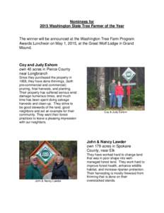 Nominees for 2015 Washington State Tree Farmer of the Year The winner will be announced at the Washington Tree Farm Program Awards Luncheon on May 1, 2015, at the Great Wolf Lodge in Grand Mound.
