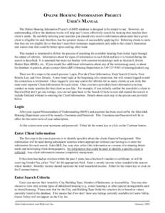 ONLINE HOUSING INFORMATION PROJECT USER’S MANUAL The Online Housing Infomation Project’s (OHIP) database is designed to be simple to use. However, an understanding of how the database works will help user’s more ef