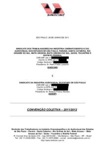 SÃO PAULO, 28 DE JUNHO DESINDICATO DOS TRABALHADORES NA INDÚSTRIA CINEMATOGRÁFICA E DO AUDIOVISUAL DOS ESTADOS DE SÃO PAULO, PARANÁ, SANTA CATARINA, RIO GRANDE DO SUL, MATO GROSSO, MATO GROSSO DO SUL, GOIÁS,