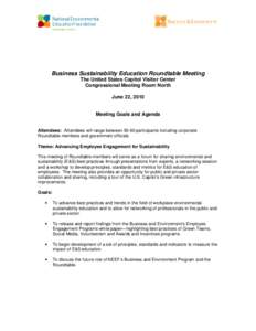 Business Sustainability Education Roundtable Meeting The United States Capitol Visitor Center Congressional Meeting Room North June 22, 2010 Meeting Goals and Agenda Attendees: Attendees will range between[removed]particip