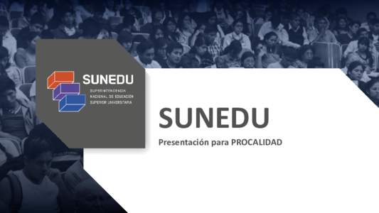 SUNEDU Presentación para PROCALIDAD Hitos de la Reforma Universitaria 2012