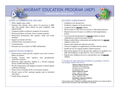 MIGRANT EDUCATION PROGRAM (MEP) SUGGESTED USES FOR MEP FUNDS COSTS TO ADMINISTER THE MEP  STUDENT ENRICHMENT