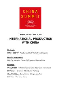 CANNES, TUESDAY MAY 19, 2015  INTERNATIONAL PRODUCTION WITH CHINA Moderator Clifford COONAN - Asia Bureau Chief, The Hollywood Reporter