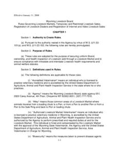 Effective January 11, 2008 Wyoming Livestock Board Rules Governing Livestock Markets, Temporary and Restricted Livestock Sales, Registration of Livestock Dealers and Registration of Internet and Video Livestock Sales CHA