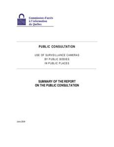 PUBLIC CONSULTATION U S E O F S U RV E I L L A N C E C A M E R A S BY PUBLIC BODIES IN PUBLIC PLACES ______________________________________________________________________________