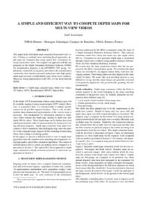 A SIMPLE AND EFFICIENT WAY TO COMPUTE DEPTH MAPS FOR MULTI-VIEW VIDEOS Ga¨el Sourimant INRIA Rennes - Bretagne Atlantique, Campus de Beaulieu, 35042, Rennes, France ABSTRACT This paper deals with depth maps extraction f