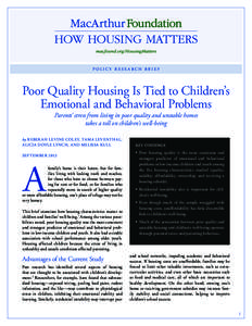 P o l i c y R e s e a rc h Br i e f  Poor Quality Housing Is Tied to Children’s Emotional and Behavioral Problems Parents’ stress from living in poor quality and unstable homes takes a toll on children’s well-being