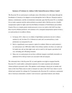 Summary of Testimony by Anthony Swift, Natural Resources Defense Council The Keystone XL tar sands project would pipe some of the dirtiest oil on the planet through the breadbasket of America to be shipped overseas throu