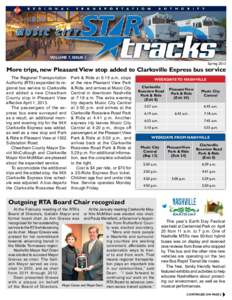 VOLUME 7, ISSUE 1 Spring 2013 More trips, new Pleasant View stop added to Clarksville Express bus service The Regional Transportation Authority (RTA) expanded its regional bus service to Clarksville