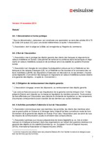 Version 14 novembre 2014 Statuts1 Art. 1 Dénomination et forme juridique 1  Sous la dénomination «esisuisse» est constituée une association au sens des articles 60 à 79