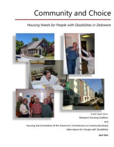 Community and Choice Housing Needs for People with Disabilities in Delaware A joint report from:  Delaware Housing Coalition