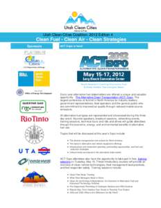 Utah Clean Cities Coalition, 2012 Edition 4  Clean Fuel - Clean Air - Clean Strategies Sponsors  ACT Expo is here!