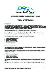 STRENGTHEN OUR COMMUNITIES PILLAR TERMS OF REFERENCE Background The Great South Coast Group comprises the Shires of Colac Otway, Corangamite, Moyne, Southern Grampians, Glenelg and the City of Warrnambool. Senior managem