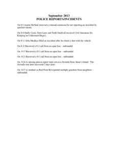 September 2013 POLICE REPORTS/INCIDENTS On 9/5 Austin McNeal received a criminal summons for not reporting an Accident by quickest means. On 9/6 Shelly Cook, Terie Laws and Todd Smith all received Civil Summons for Keepi