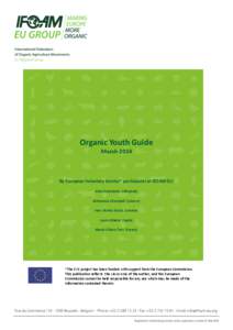 Organic Youth Guide March 2014 By European Voluntary Service* participants at IFOAM EU: Asta Donielaite (Lithuania) Athanasia Champidi (Greece)