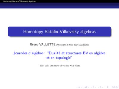 Homotopy Batalin-Vilkovisky algebras  Homotopy Batalin-Vilkovisky algebras Bruno VALLETTE  (Universit´