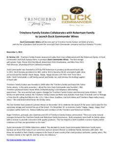 Trinchero Family Estates Collaborates with Robertson Family to Launch Duck Commander Wines Duck Commander Wines will become part of Trinchero Family Estates’ portfolio of wines, and the line of products built around th