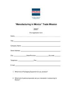 “Manufacturing in México” Trade Mission 2007 Pre-registration form Name: __________________________________________________________  Title: ___________________________________________________________