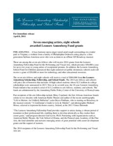 For immediate release April 8, 2014 Seven emerging artists, eight schools awarded Leonore Annenberg Fund grants PHILADELPHIA – A bass-baritone opera singer raised amid rough surroundings in a trailer