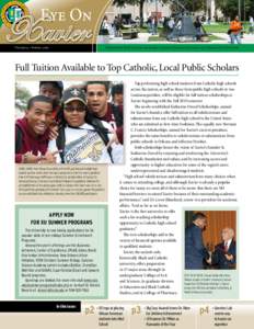 Volume 9 – Spring, 2010  A Quarterly Publication for Alumni, Friends, Parents, Students and Prospective Students Full Tuition Available to Top Catholic, Local Public Scholars