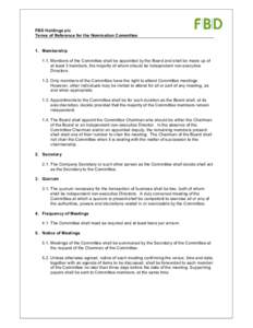 FBD Holdings plc Terms of Reference for the Nomination Committee 1. Membership 1.1. Members of the Committee shall be appointed by the Board and shall be made up of at least 3 members, the majority of whom should be inde