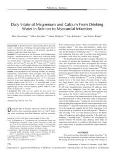 ORIGINAL ARTICLE  Daily Intake of Magnesium and Calcium From Drinking Water in Relation to Myocardial Infarction Mats Rosenlund,*† Niklas Berglind,*† Johan Hallqvist,‡§ Tom Bellander,*† and Go¨sta Bluhm*†