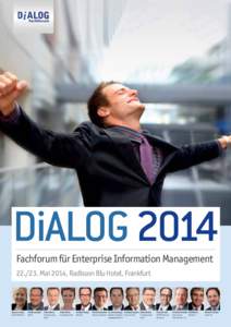 DiALOG 2014 Fachforum für Enterprise Information ManagementMai 2014, Radisson Blu Hotel, Frankfurt Dagmar Causley LIB-IT DMS GmbH