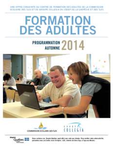 UNE OFFRE CONJOINTE DU CENTRE DE FORMATION DES ADULTES DE LA COMMISSION SCOLAIRE DES ÎLES ET DE GROUPE COLLEGIA DU CÉGEP DE LA GASPÉSIE ET DES ÎLES FORMATION DES ADULTES PROGRAMMATION