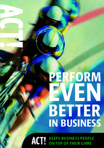 PERFORM  EVEN BETTER  IN BUSINESS