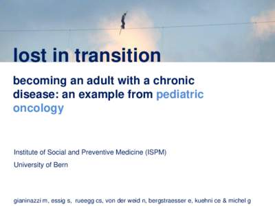 lost in transition becoming an adult with a chronic disease: an example from pediatric oncology  Institute of Social and Preventive Medicine (ISPM)