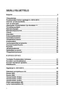 SISÄLLYSLUETTELO Esipuhe Yhteystietoja Puolalanmäen lukion opettajat lv. 2013–2014 Internet- ja katuosoitteita Työ- ja loma-ajat