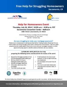 Free Help for Struggling Homeowners Sacramento, CA Help for Homeowners Event  Thursday, July 24, 2014 | 10:00 a.m. – 8:00 p.m. PST