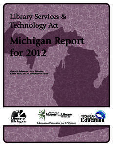 Library Services & Technology Act Michigan Report for 2012 Nancy R. Robertson, State Librarian