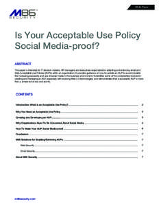 White Paper  Is Your Acceptable Use Policy Social Media-proof? ABSTRACT This paper is intended for IT decision makers, HR managers and executives responsible for adopting and enforcing email and