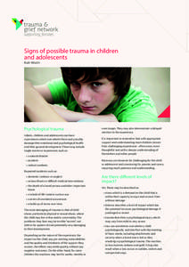 Signs of possible trauma in children and adolescents Ruth Wraith Psychological trauma Infants, children and adolescents can have