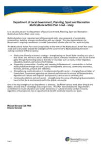 Department of Local Government, Planning, Sport and Recreation Multicultural Action Plan[removed]I am proud to present the Department of Local Government, Planning, Sport and Recreation Multicultural Action Plan 2006