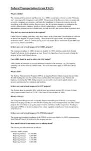 Federal Transportation Grant FAQ’s What is ARRA? The American Reinvestment and Recovery Act, ARRA, sometimes referred to as the “Stimulus Act”, was enacted by Congress in early[removed]The purpose of the Recovery Act