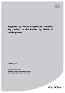Response by Roche Diagnostics Australia Pty Limited to the Review by DoHA of insulin pumps Prepared by: