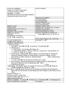 STATE OF VERMONT Division For Historic Preservation 1 National Life Drive, Floor 6 Montpelier, VT[removed]HISTORIC SITES & STRUCTURES SURVEY Individual Structure Survey Form