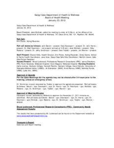 Sarpy/Cass Department of Health & Wellness Board of Health Meeting January 23, 2012 Sarpy/Cass Department of Health & Wellness January 23, 2012 Board President, Jane Nitchals, called the meeting to order at 5:35p.m. at t