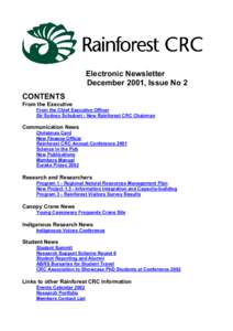 Electronic Newsletter December 2001, Issue No 2 CONTENTS From the Executive From the Chief Executive Officer Sir Sydney Schubert - New Rainforest CRC Chairman
