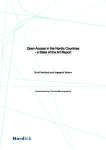 Open Access in the Nordic Countries - a State of the Art Report Turid Hedlund and Ingegerd Rabow  Commissioned by: The Nordbib programme
