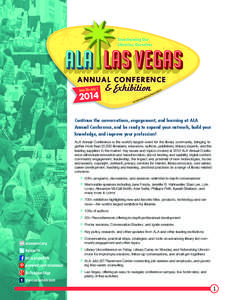 Continue the conversations, engagement, and learning at ALA Annual Conference, and be ready to expand your network, build your knowledge, and improve your profession! ALA Annual Conference is the world’s largest event 